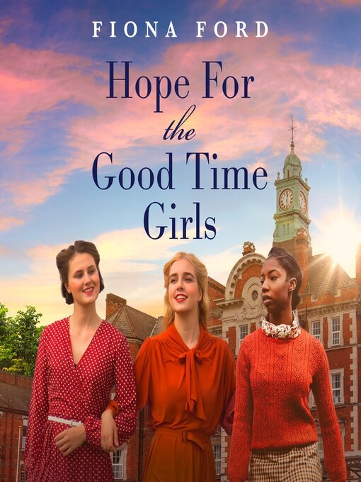 Title details for Hope for the Good Time Girls by Fiona Ford - Available